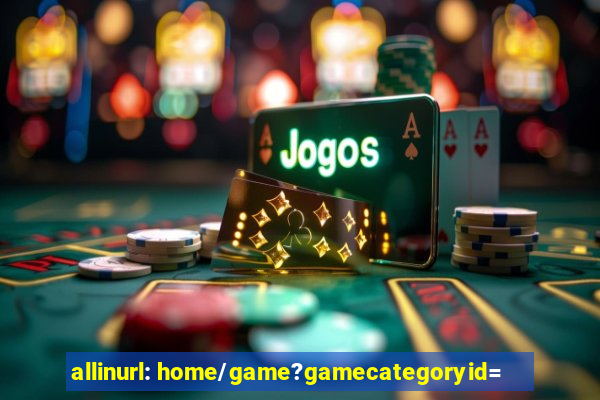 allinurl: home/game?gamecategoryid=