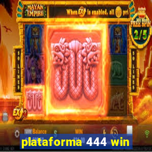 plataforma 444 win