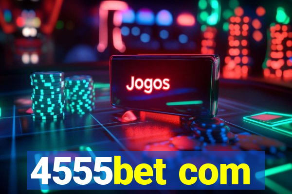 4555bet com