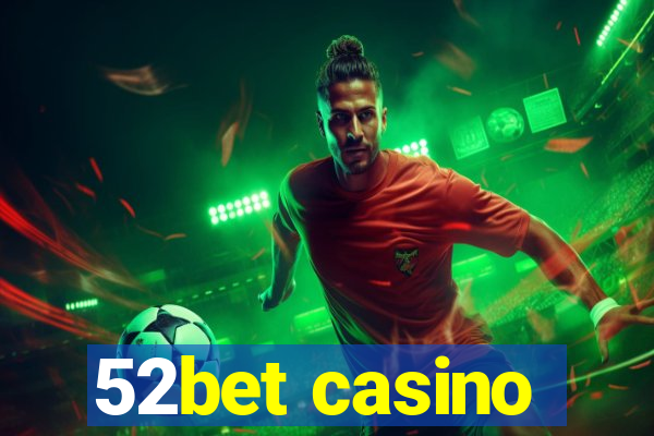 52bet casino