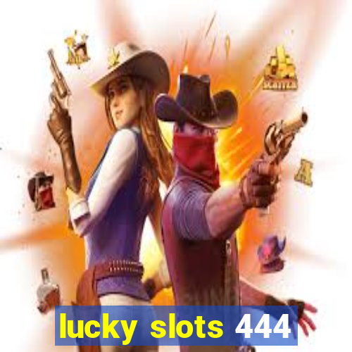 lucky slots 444