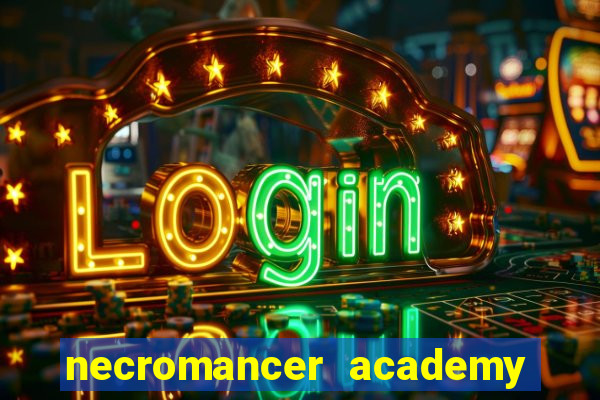 necromancer academy and the genius summoner wiki