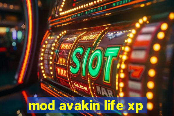 mod avakin life xp