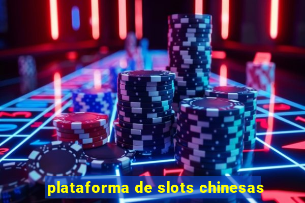 plataforma de slots chinesas