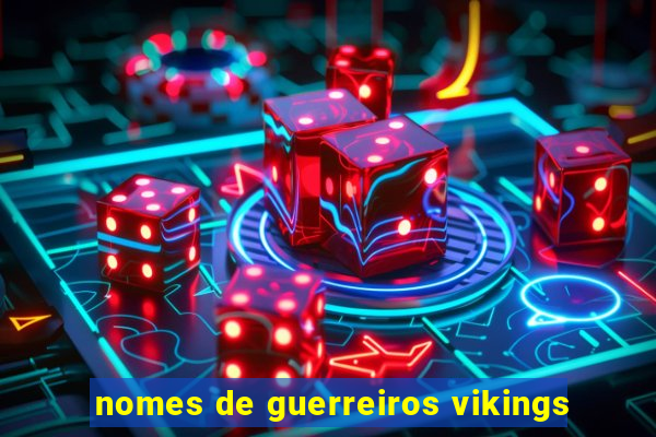 nomes de guerreiros vikings