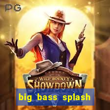 big bass splash demo betano