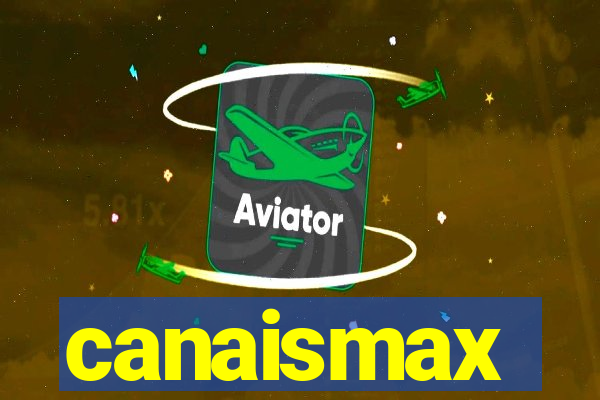 canaismax