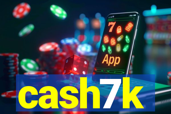 cash7k