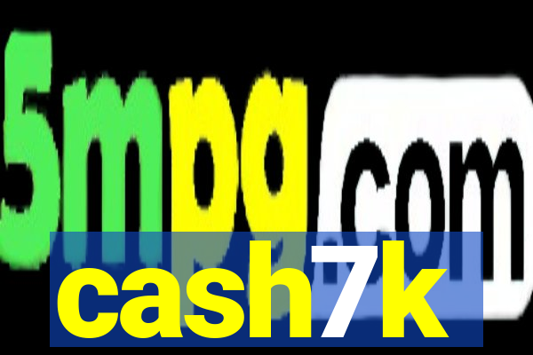 cash7k