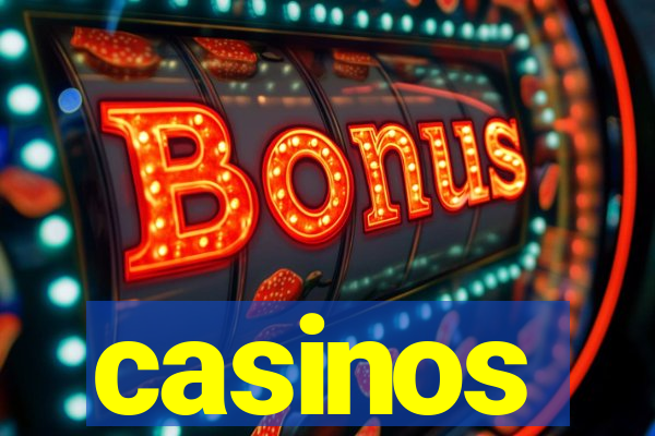 casinos