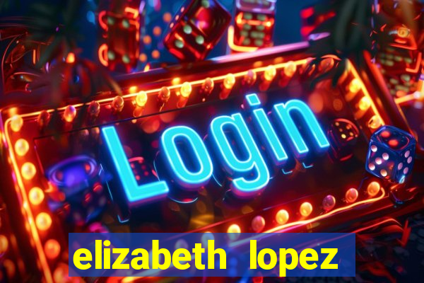 elizabeth lopez sanches nua