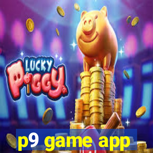 p9 game app