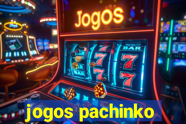 jogos pachinko