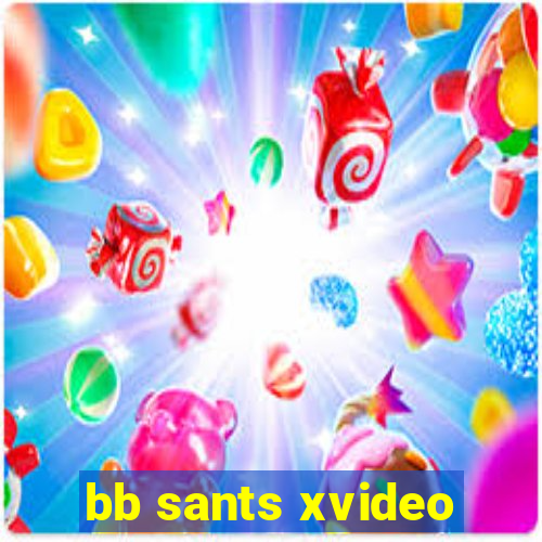 bb sants xvideo