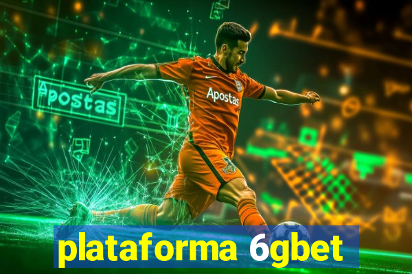 plataforma 6gbet