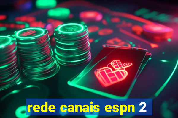 rede canais espn 2