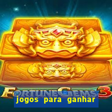 jogos para ganhar dinheiro pelo celular