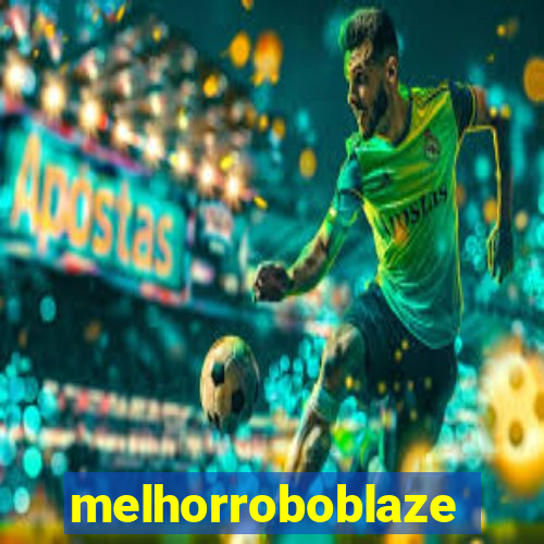 melhorroboblaze