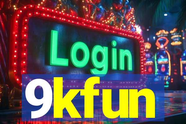 9kfun