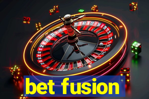 bet fusion