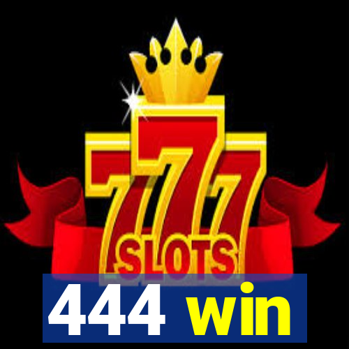 444 win