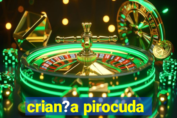 crian?a pirocuda