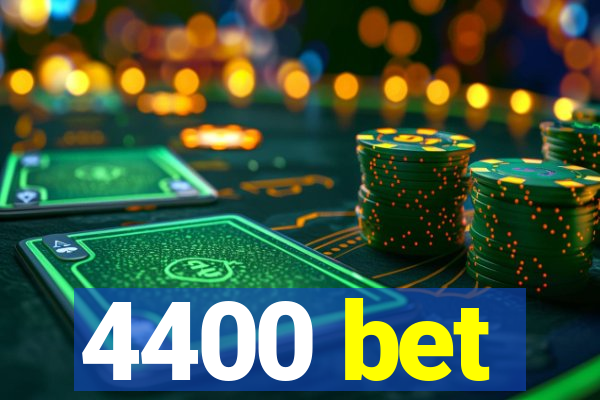 4400 bet