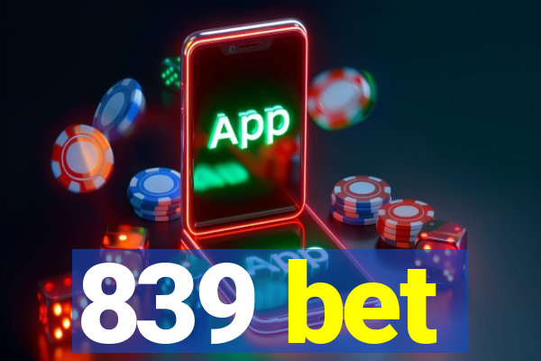 839 bet