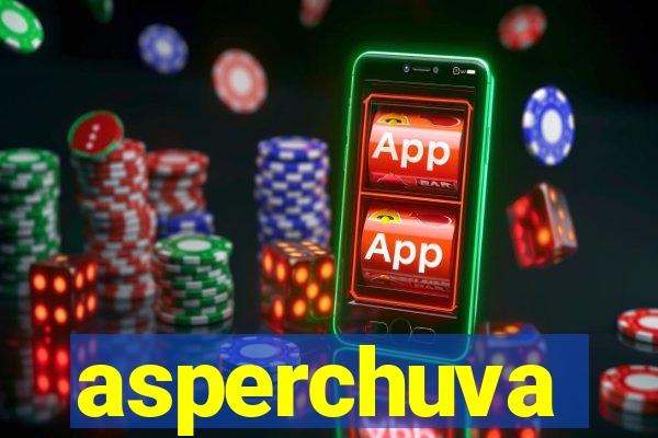 asperchuva