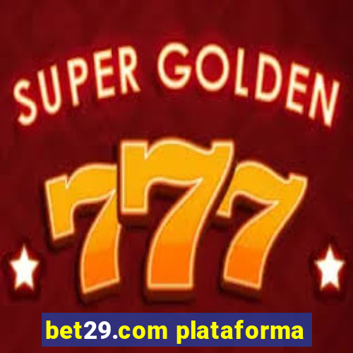 bet29.com plataforma