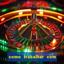 como trabalhar com jogos de aposta