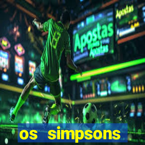 os simpsons assistir dublado