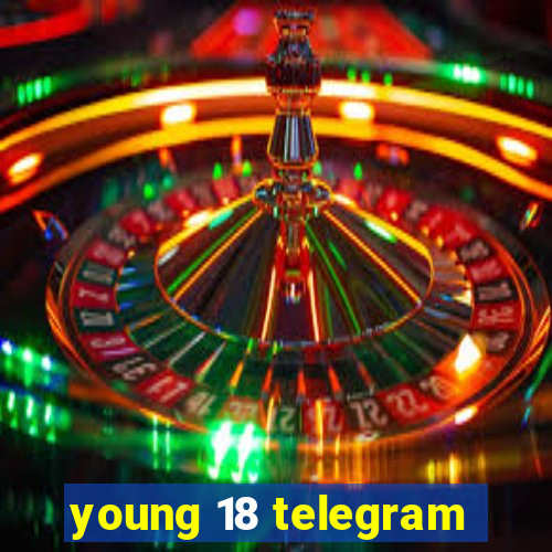 young 18 telegram