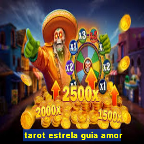 tarot estrela guia amor