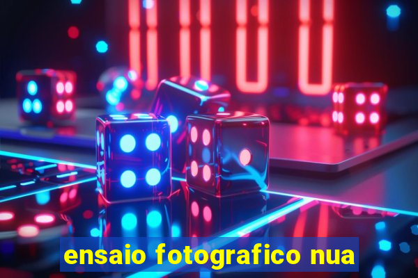 ensaio fotografico nua