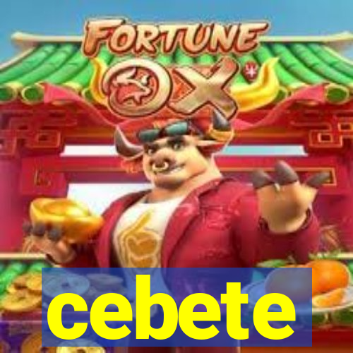 cebete