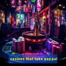 casinos that take paypal