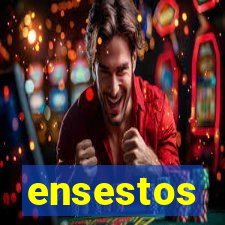 ensestos