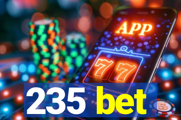 235 bet