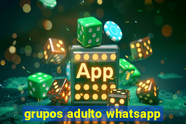 grupos adulto whatsapp