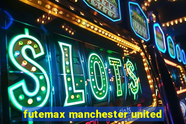 futemax manchester united