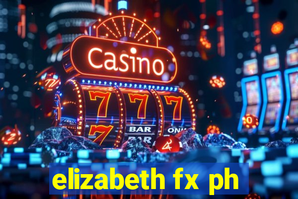 elizabeth fx ph