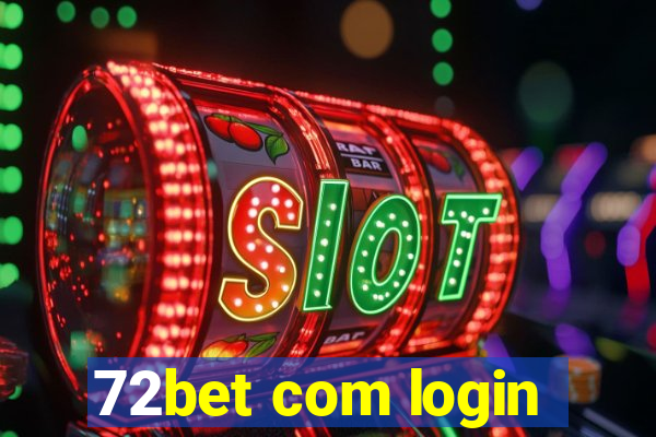 72bet com login