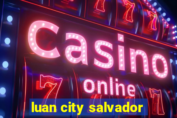 luan city salvador