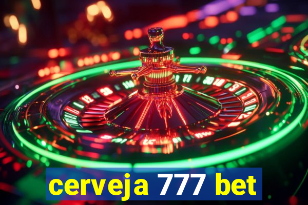 cerveja 777 bet