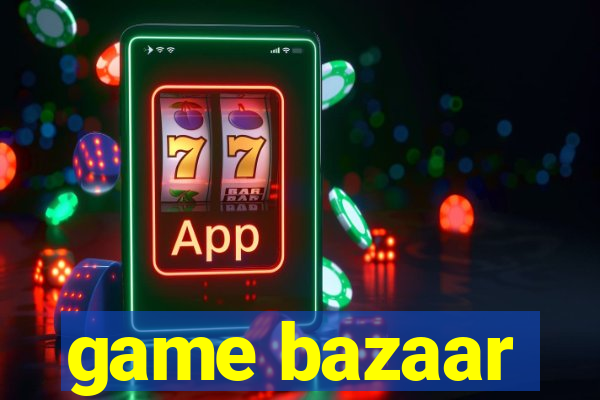 game bazaar