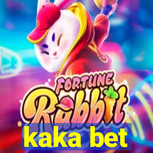 kaka bet