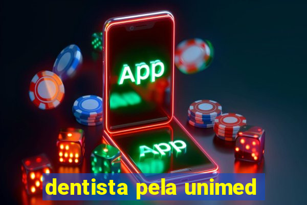 dentista pela unimed