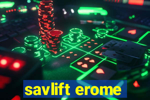 savlift erome