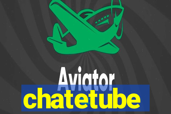 chatetube